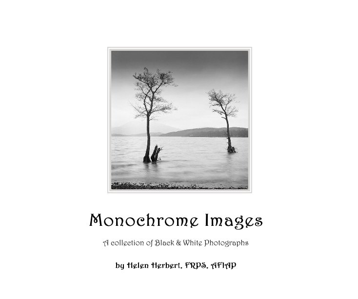 Bekijk Monochrome Images op Helen Herbert, FRPS, AFIAP