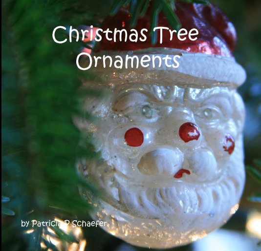 View Christmas Tree Ornaments by Patricia P Schaefer