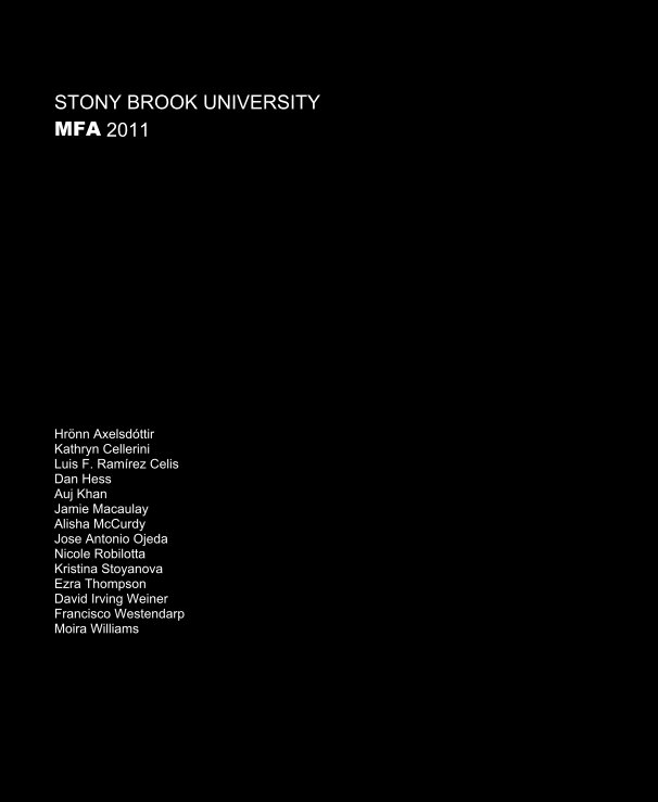 View STONY BROOK UNIVERSITY MFA 2011 by jamiemacaula