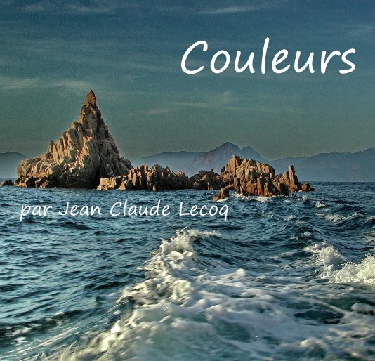 View Couleurs by par Jean Claude Lecoq