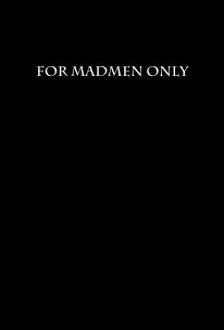 For Madmen Only book cover