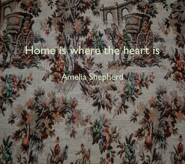 View Home is where the heart is by Amelia Shepherd