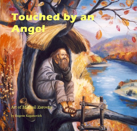 View Touched by an Angel by Eugene Kaganovich