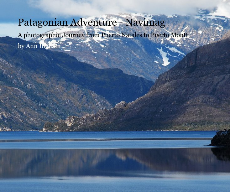 Ver Patagonian Adventure - Navimag por Ann Ingham