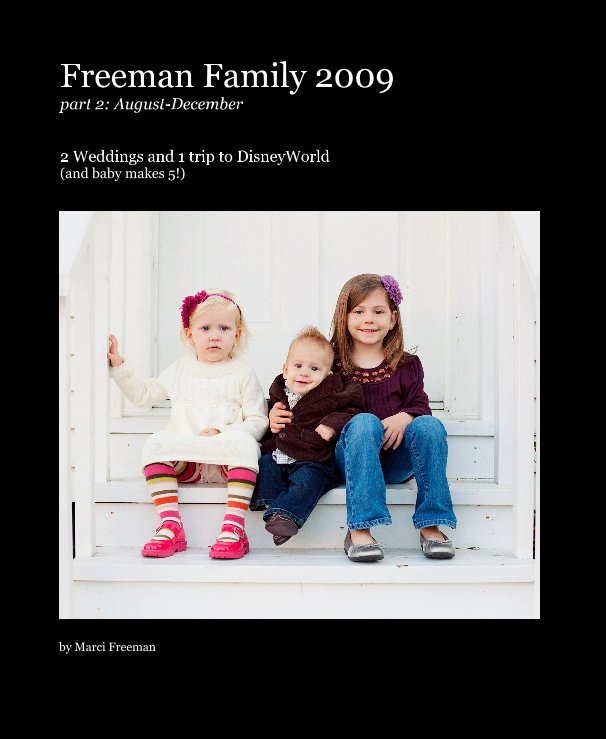 View Freeman Family 2009 part 2: August-December by Marci Freeman