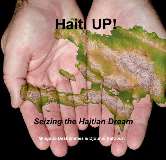 View Haiti UP! by Miguito Deshommes & Djunio ValCourt