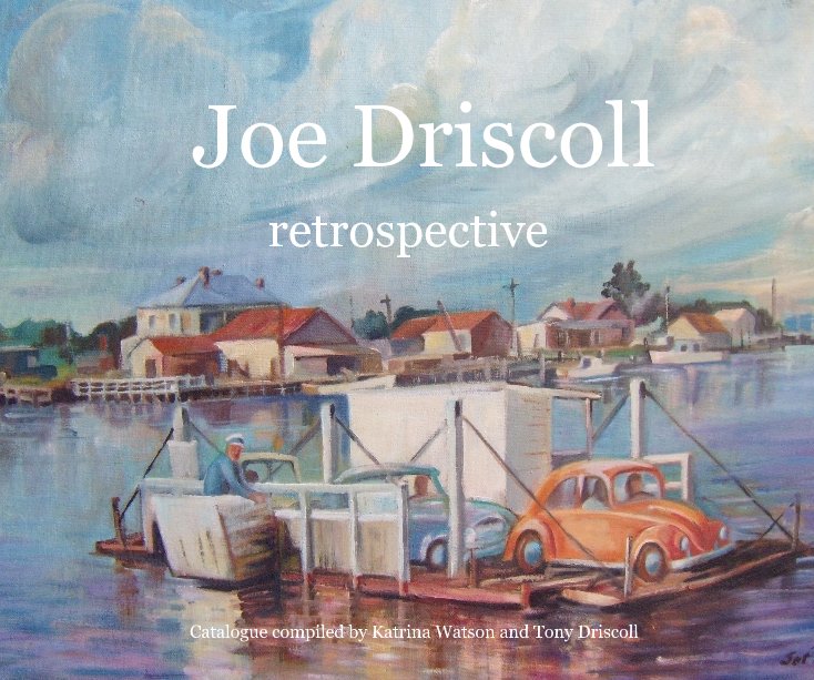 View Joe Driscoll by Catalogue compiled by Katrina Watson and Tony Driscoll
