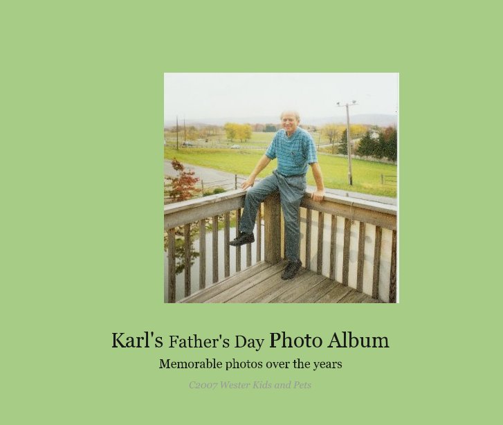 Karl's Father's Day Photo Album nach C2007 Wester Kids and Pets anzeigen