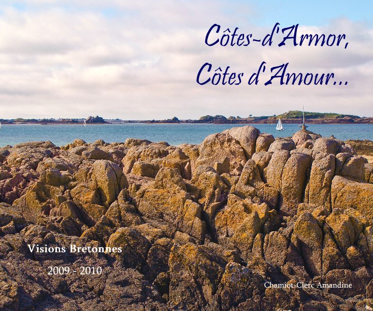 View Côtes-d'Armor, Côtes d'Amour... by Chamiot-Clerc Amandine