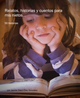 Relatos, historias y cuentos para mis nietos... book cover