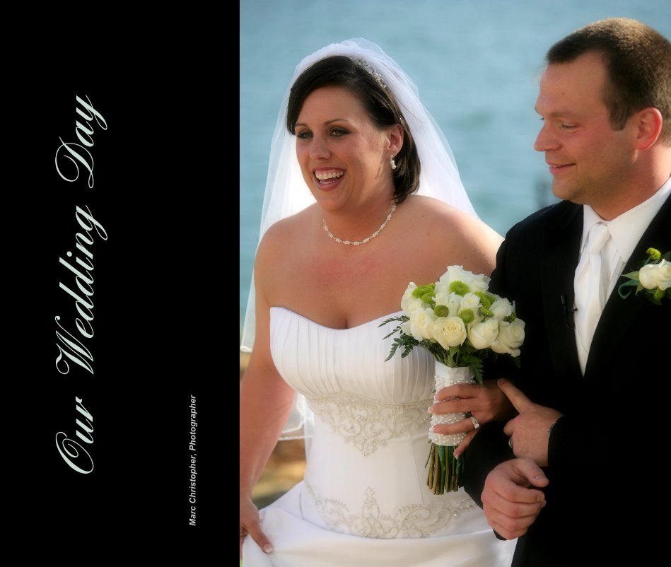 View Our Wedding Day by Marc Christopher, Photographer