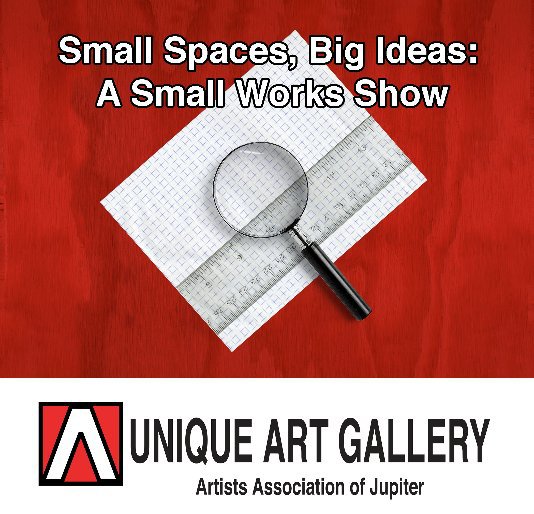 View Small Spaces, Big Ideas by Artists Association of Jupiter