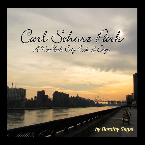 Bekijk Carl Schurz Park: A New York City Book of Days op Dorothy Segal