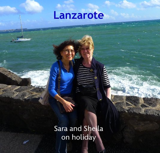 View Lanzarote by Sara and Sheila
on holiday