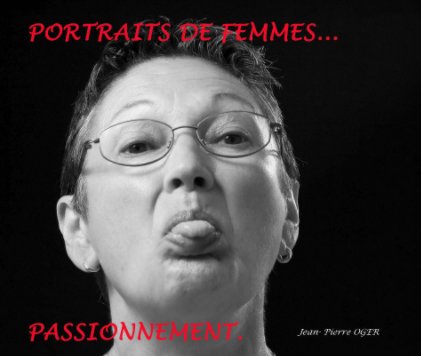 Portraits de femmes... une passion book cover