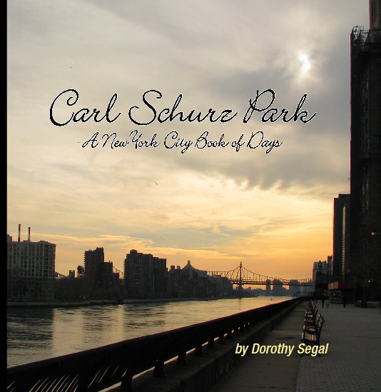 Ver Carl Schurz Park: A New York City Book of Days por Dorothy Segal