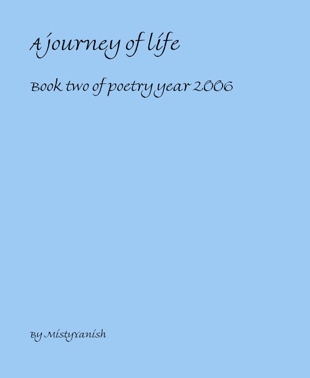 View A journey of life by MistyYanish