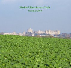 United Retriever Club Windsor 2010 book cover