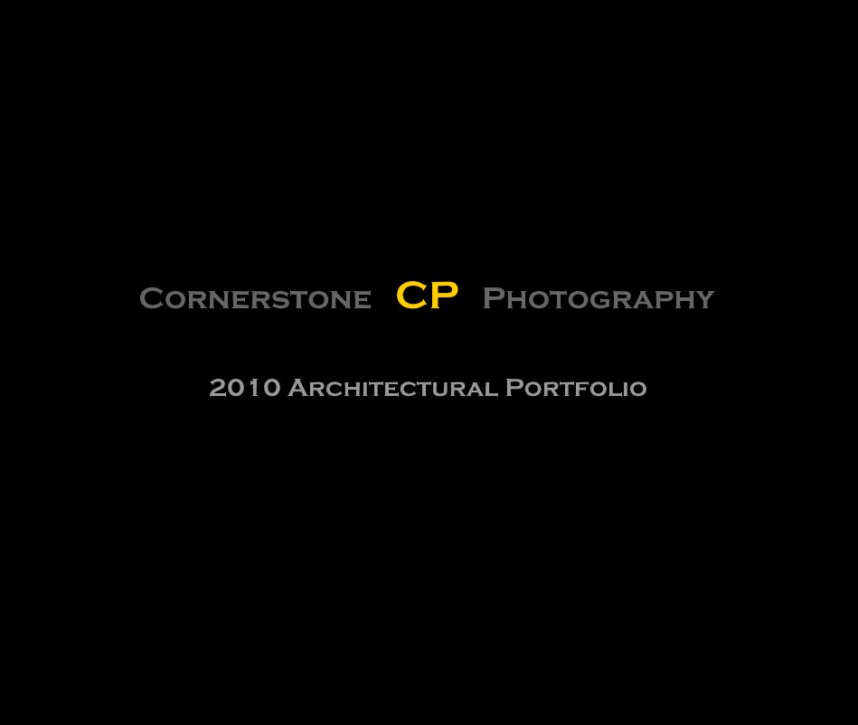 Cornerstone CP Photography 2010 Architectural Portfolio nach Shaun M. Kurry anzeigen