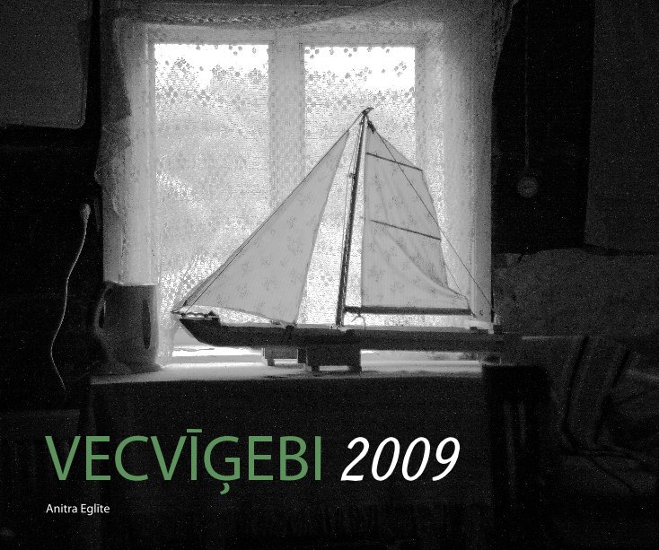 View VECVĪĢEBI 2009 by Anitra Eglīte