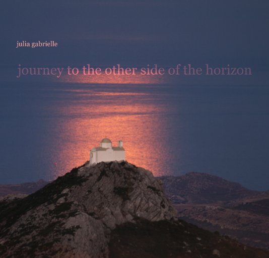 Bekijk journey to the other side of the horizon op julia gabrielle