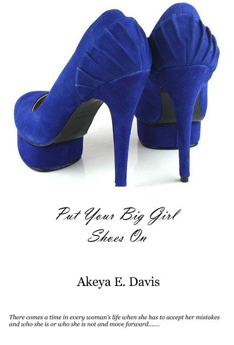 View Put Your Big Girl Shoes On by Akeya E. Davis