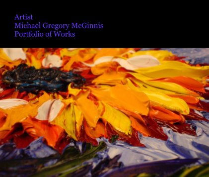 Artist Michael Gregory McGinnis Portfolio of Works book cover
