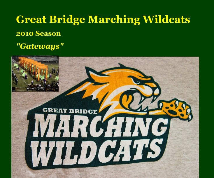 View Great Bridge Marching Wildcats 2010 Season by Bob Mislan