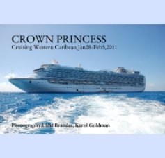 CROWN PRINCESS
Cruising Western Caribean Jan28-Feb5,2011 book cover