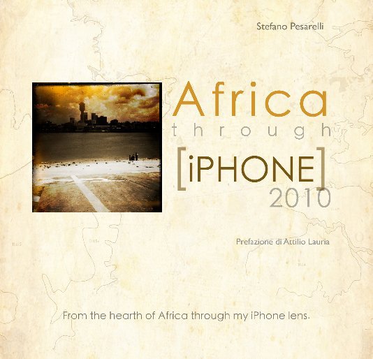 View Africa through[iPHONE] 2010 by Stefano Pesarelli
