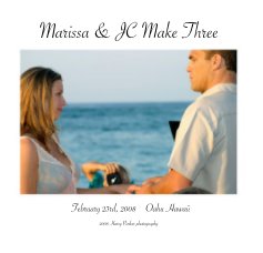 Marissa & JC Make Three,  February 23rd, 2008 Oahu Hawaii book cover