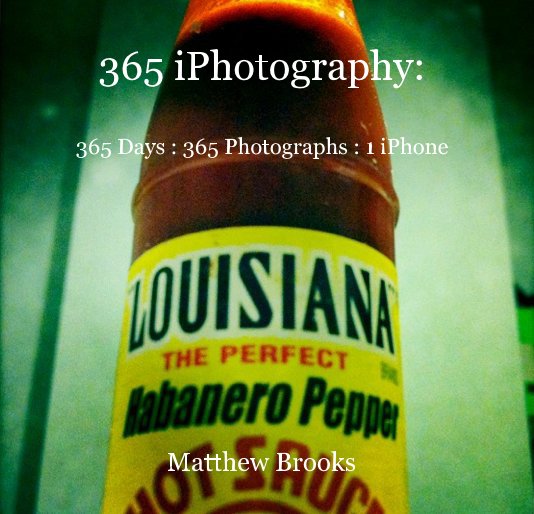 Ver 365 iPhotography: 365 Days : 365 Photographs : 1 iPhone por Matthew Brooks