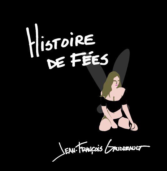 Ver histoire de fées por Jean-François Gaudreault
