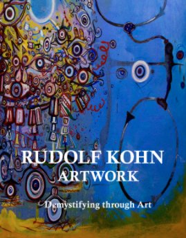 RUDOLF KOHN    ARTWORK  Demystifying through Art book cover