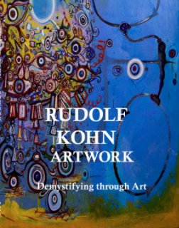 RUDOLF KOHN    ARTWORK  Demystifying through Art book cover
