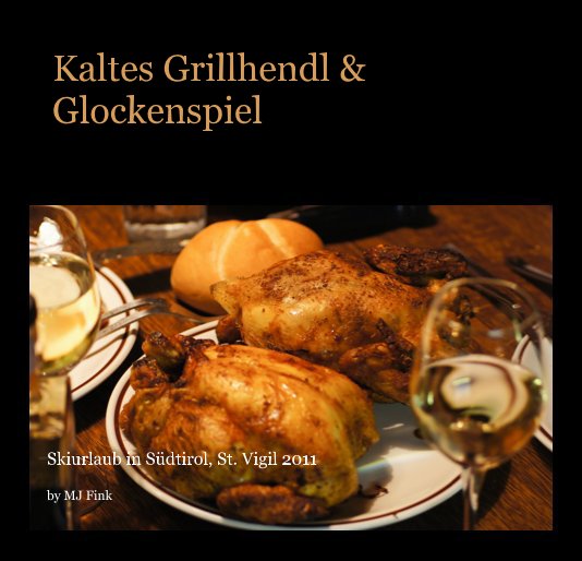Visualizza Kaltes Grillhendl & Glockenspiel di MJ Fink