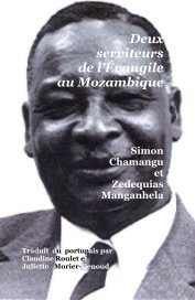 Deux serviteurs de l'Évangile au Mozambique Simon Chamangu et Zedequias Manganhela book cover