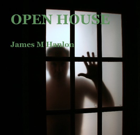 View OPEN HOUSE by James M Hanlon