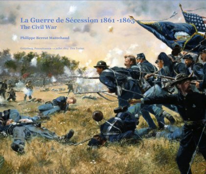 La Guerre de Sécession 1861 -1865 The Civil War Philippe Berrut Marechaud book cover