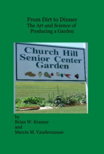 From Dirt to Dinner The Art and Science of Producing a Garden book cover