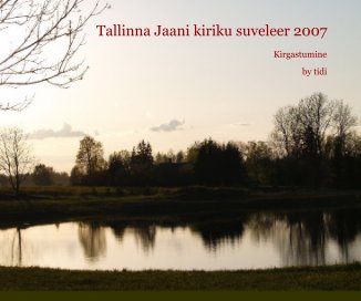 Tallinna Jaani kiriku suveleer 2007 book cover