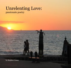Unrelenting Love: passionate poetry book cover
