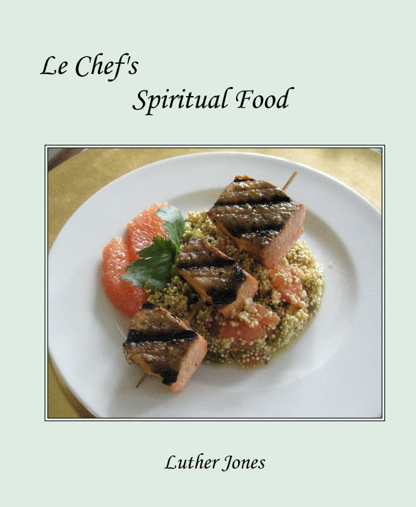 View Le Chef's Spiritual Food by Luther Jones