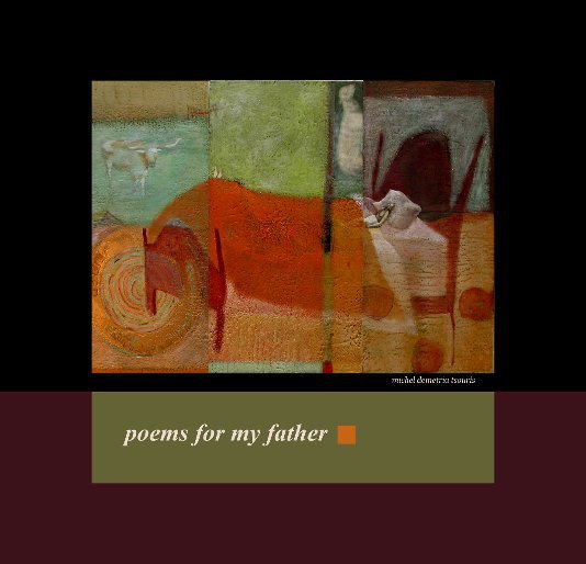 Ver poems for my father por michel demetria tsouris