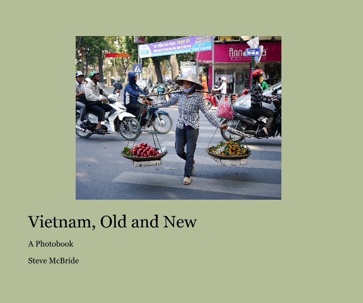 View Vietnam, Old and New by Steve McBride