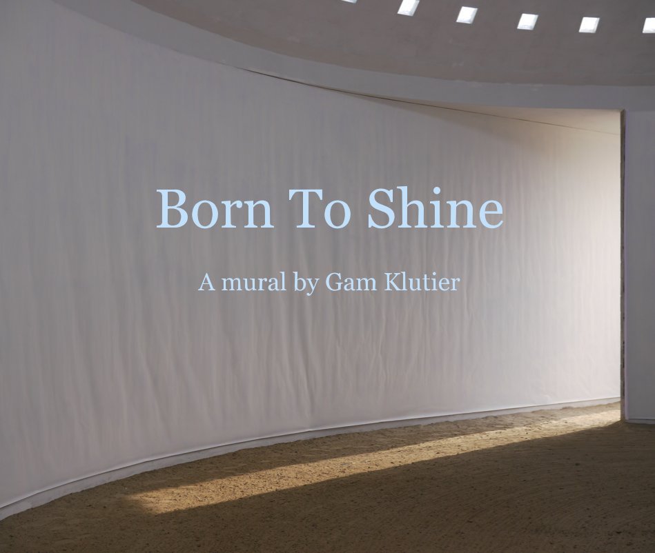 View Born To Shine A mural by Gam Klutier by Gam Klutier