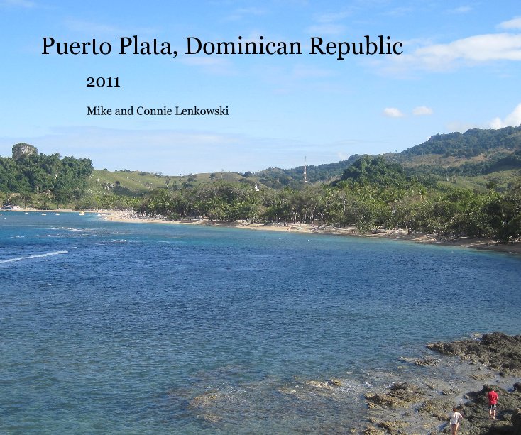 View Puerto Plata, Dominican Republic by Mike and Connie Lenkowski