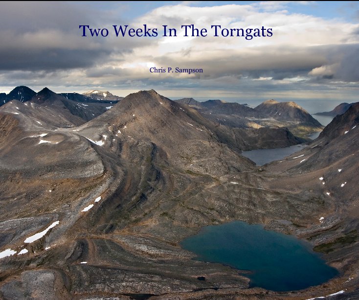 Ver Two Weeks In The Torngats por Chris P. Sampson