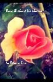 Rose Without Its Thorns book cover