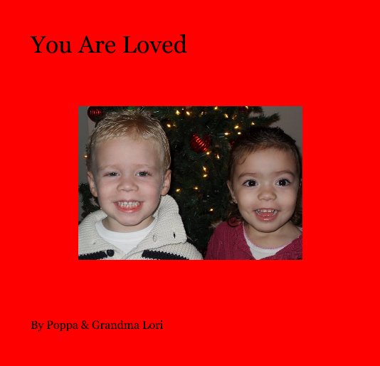 Ver You Are Loved por Poppa & Grandma Lori
